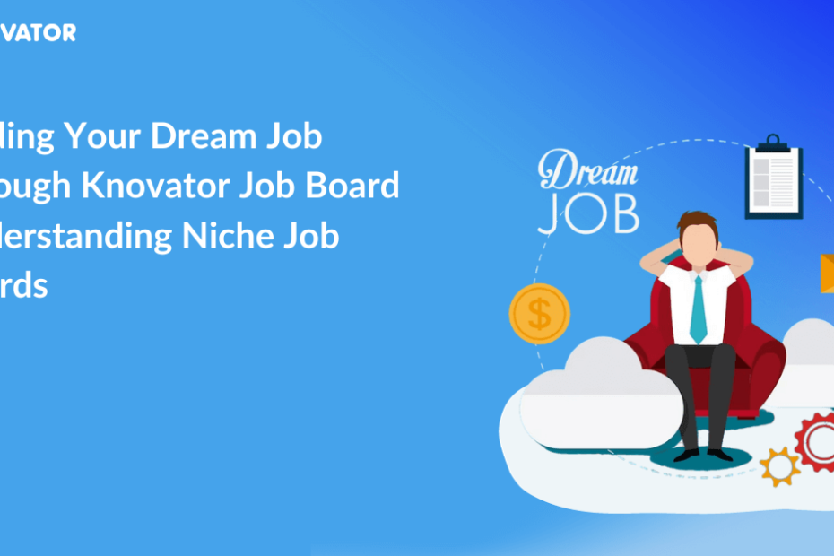 Finding Your Dream Job Through Knovator Job Board Understanding Niche Job Boards