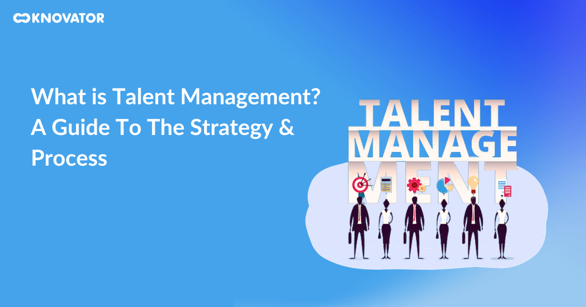 What is Talent Management? A Guide To The Strategy and Process