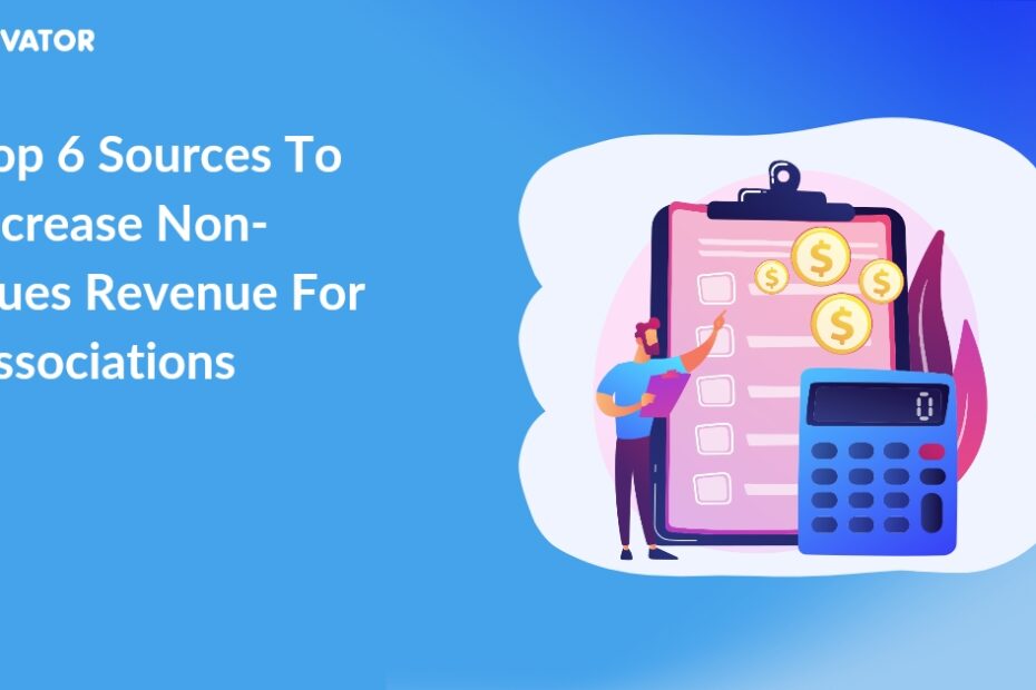 Top 6 Sources To Increase Non-Dues Revenue For Associations