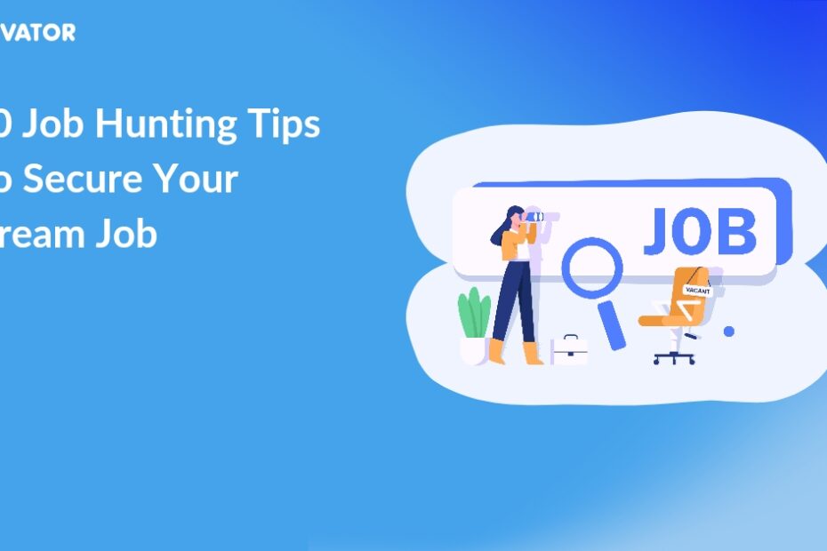 30 Job Hunting Tips To Secure Your Dream Job