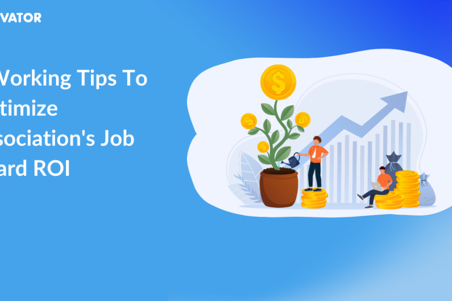 4 Effective Tips To Boost Your Association's Job Board Roi