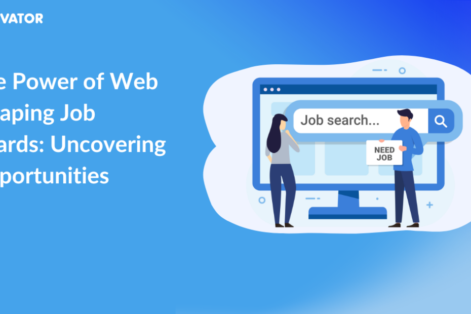 The Power Of Web Scraping Job Boards Uncovering. Opportunities
