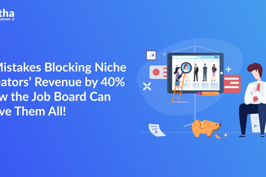 6 Mistakes Blocking Niche Creators’ Revenue By 40%—how The Job Board Can Solve Them All!