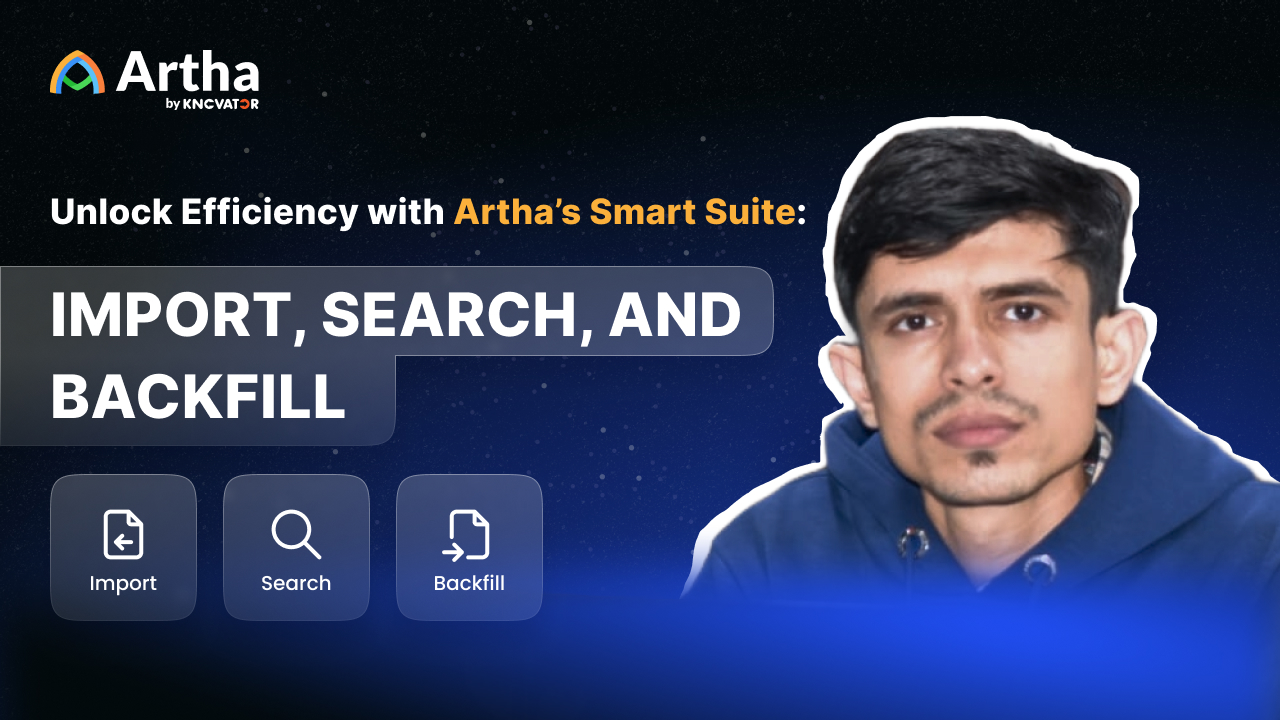 Unlock Efficiency With Artha’s Smart Suite Import, Search, And Backfill