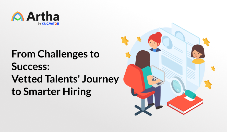 From Challenges to Success: Vetted Talents\’ Journey to Smarter Hiring