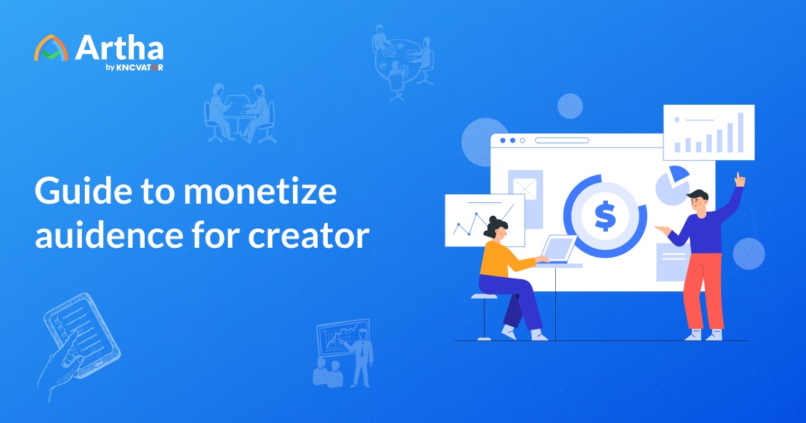 A Guide On How Content Creators Can Monetize Their Audience