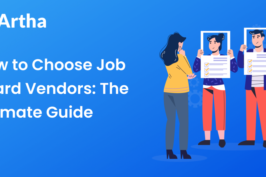 How To Choose Job Board Vendors The Ultimate Guide