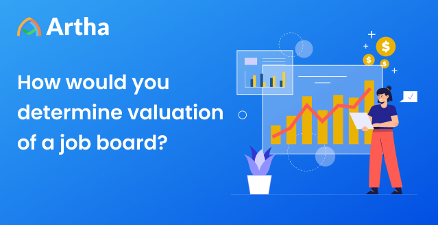 3 Top Methods to Calculate the Valuation of a Job Board: What Investors Look For