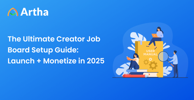 The Ultimate Creator Job Board Setup Guide: Launch + Monetize in 2025