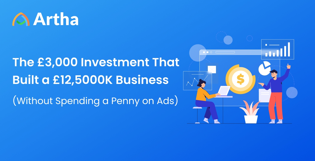 The £3,000 Investment That Built a £125000K Business (Without Spending a Penny on Ads)